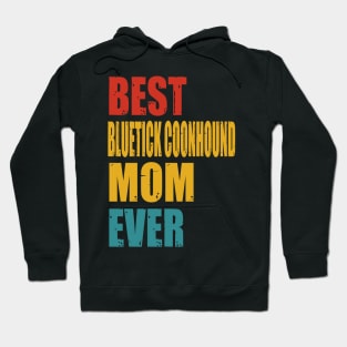 Vintage Best Bluetick Coonhound Mom Ever T-shirt Hoodie